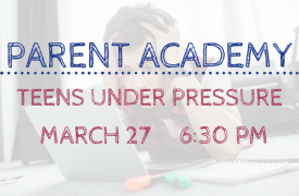 march parent academy teens under pressure